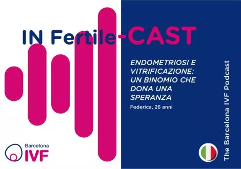 Endometriosi e vitrificazione: un binomio che dona una speranza