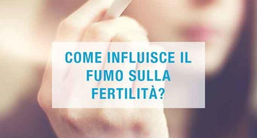 Come influisce il fumo sulla fertilità?