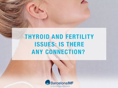 Thyroid and fertility issues: is there any connection?