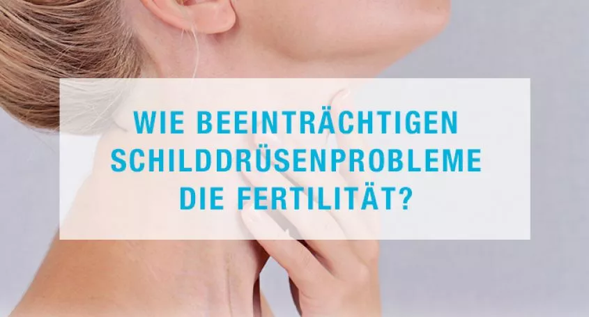 Wie beeinträchtigen Schilddrüsenprobleme die Fertilität?