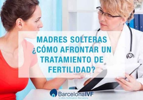 Madres solteras. Tratamientos de Fertilidad