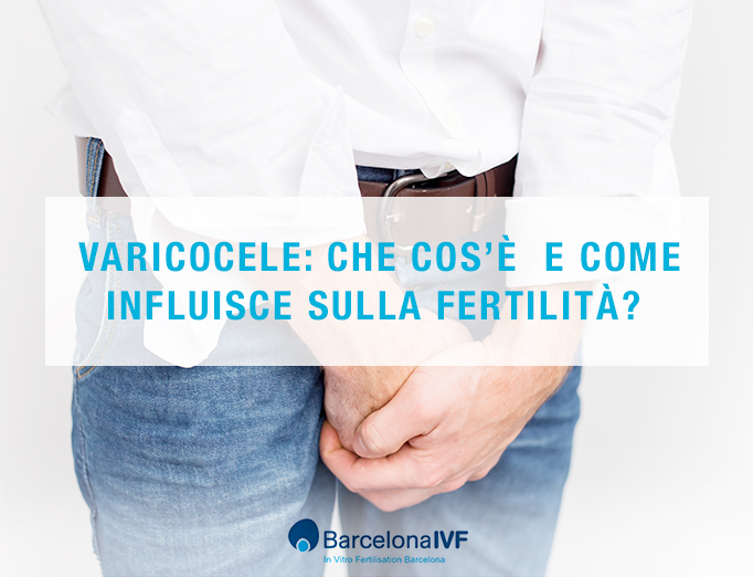 varicocele: come influisce sulla fertilità?