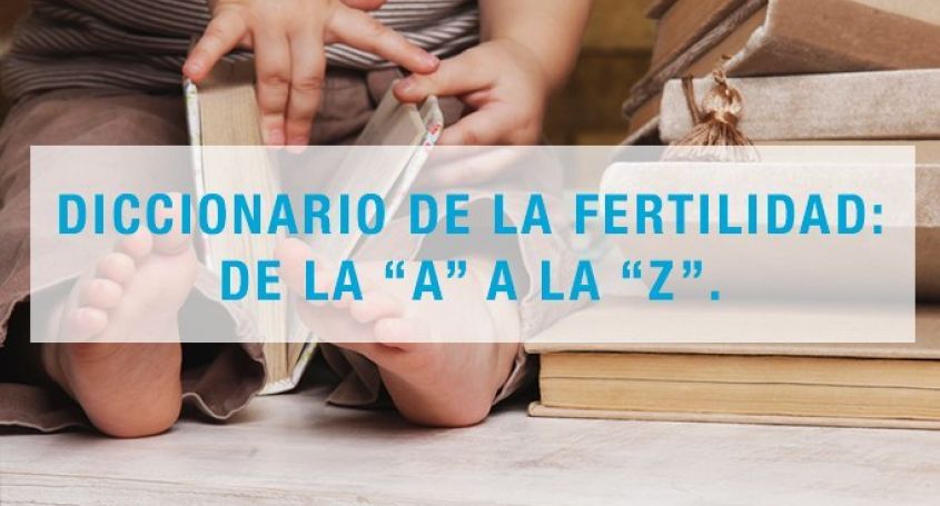 Diccionario de la fertilidad: de la A a la Z