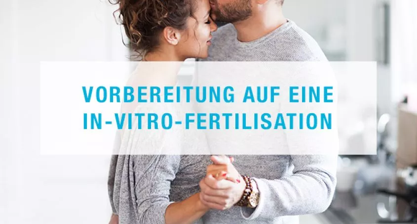 Vorbereitung auf eine In-vitro-Fertilisation