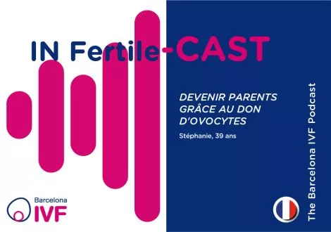 Devenir parents grâce au don d'ovocytes 