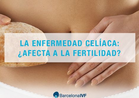La enfermedad celíaca: ¿afecta a la fertilidad?