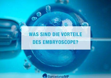 Was sind die Vorteile des Embryoscope?