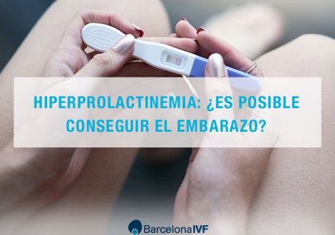 Hiperprolactinemia: ¿es posible conseguir el embarazo?